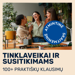 100+ klausimų tinklaveikai ir prasmingiems pokalbiams