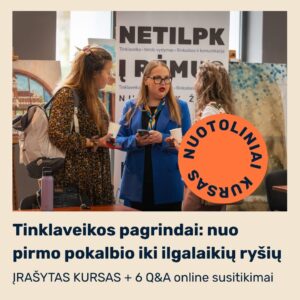 Tinklaveikos pagrindai: nuo pirmo pokalbio iki ilgalaikių ryšių + 6 Q&A susitikimai